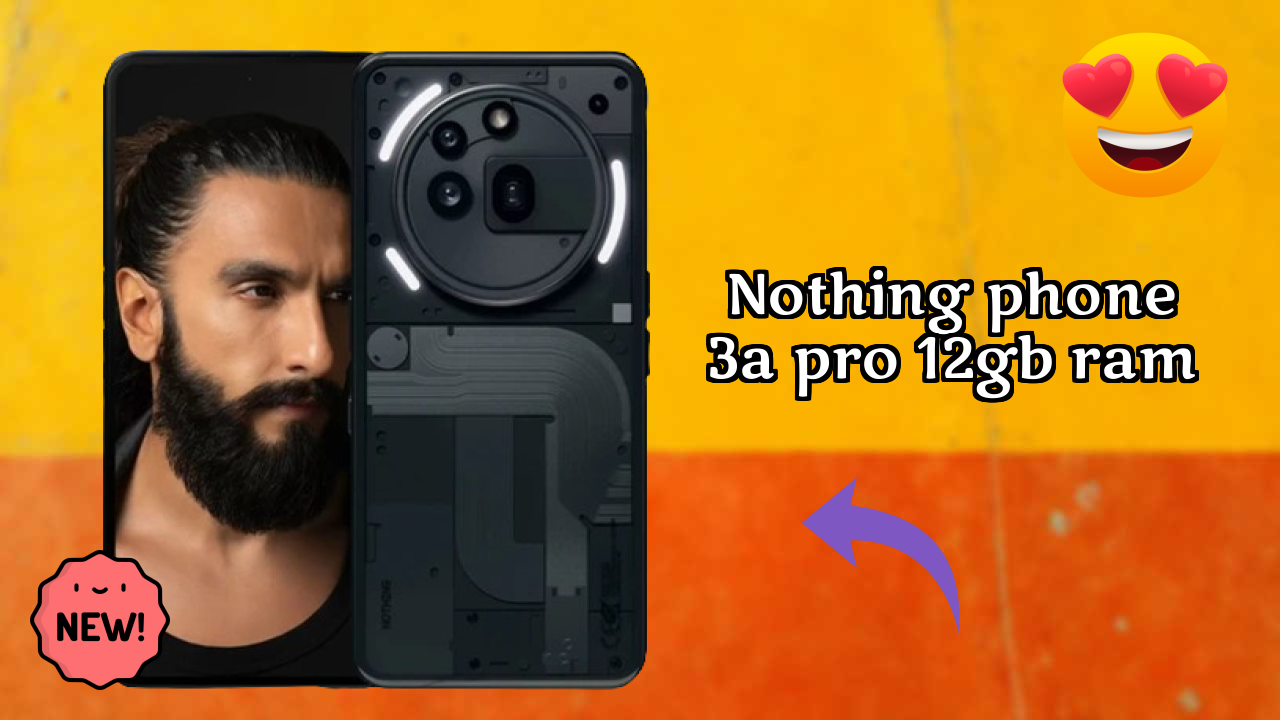 Nothing Phone 3a Pro 12GB RAM 2026 Market Position Breakdown
