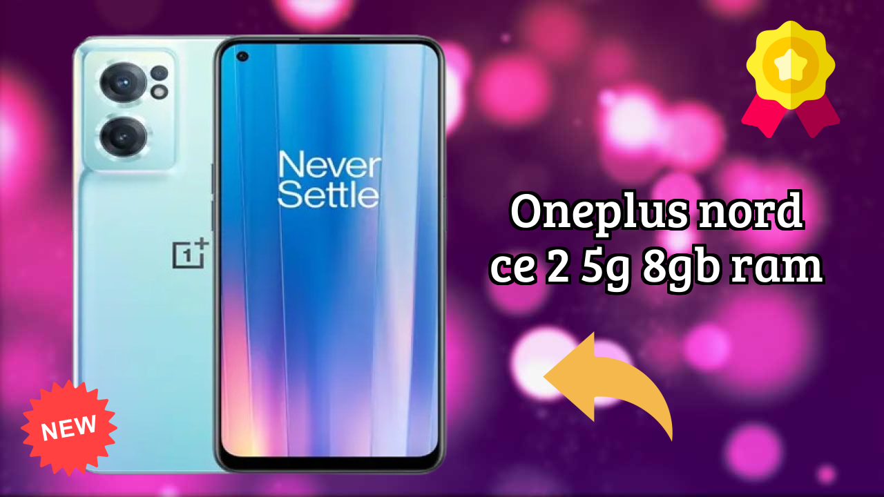 OnePlus Nord CE 2 5G 8GB RAM 2026 Full Specification Comparison
