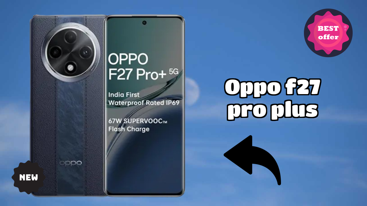 OPPO F27 Pro Plus Price Drop: Now at ₹18,999 Only