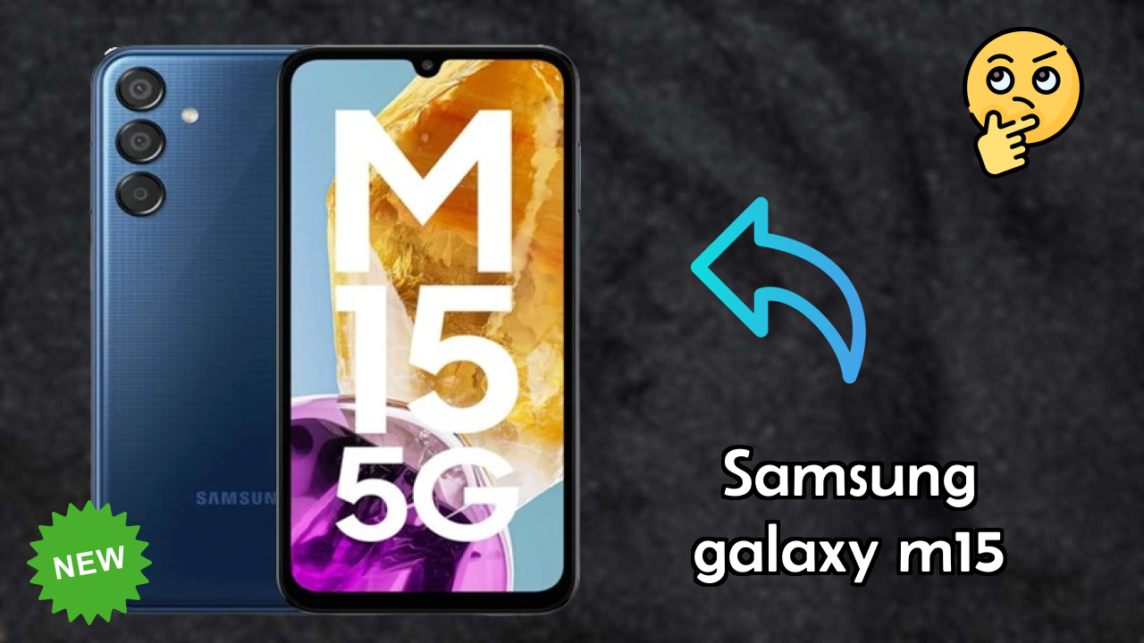 Samsung Galaxy M15 Price: ₹15,999 - Complete Analysis