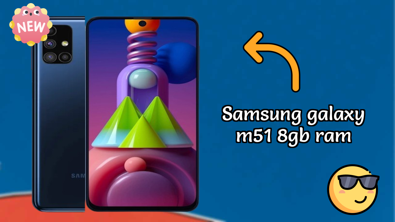 Samsung Galaxy M51 8GB RAM Price: ₹28,999 - Complete Analysis