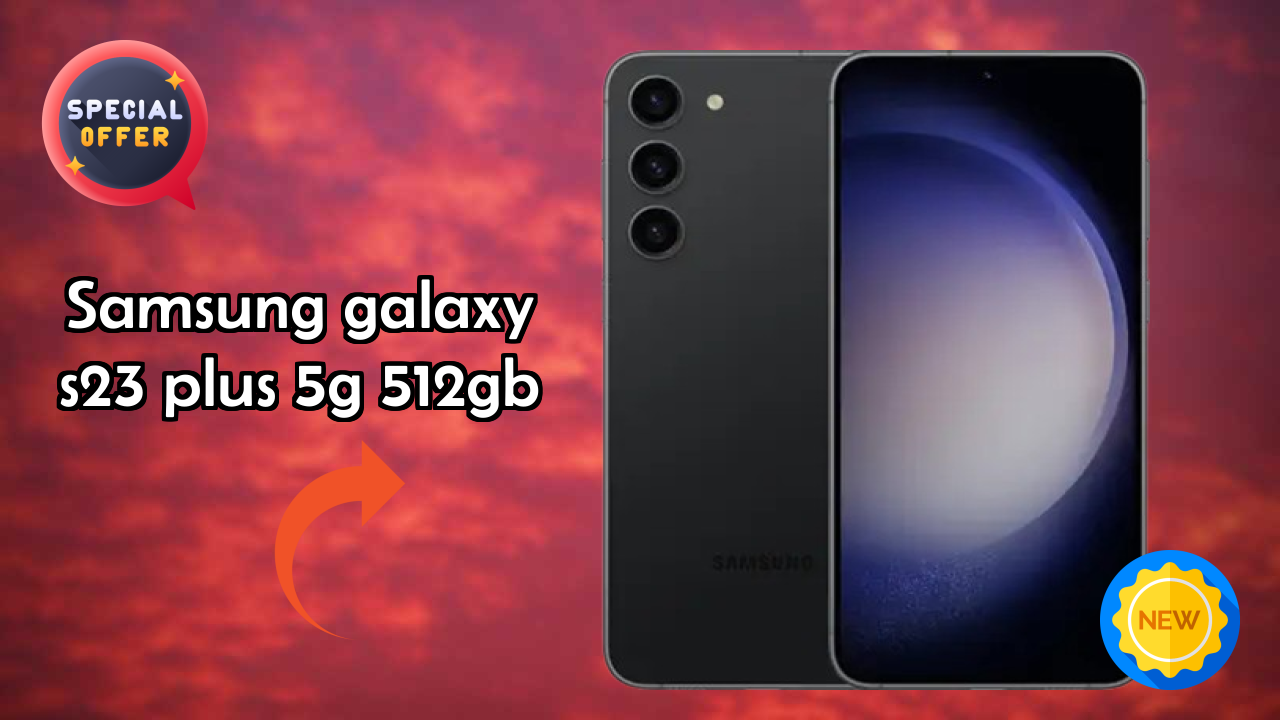 Samsung Galaxy S23 Plus 5G 512GB Battery Life: 4700 MAh Charging Time