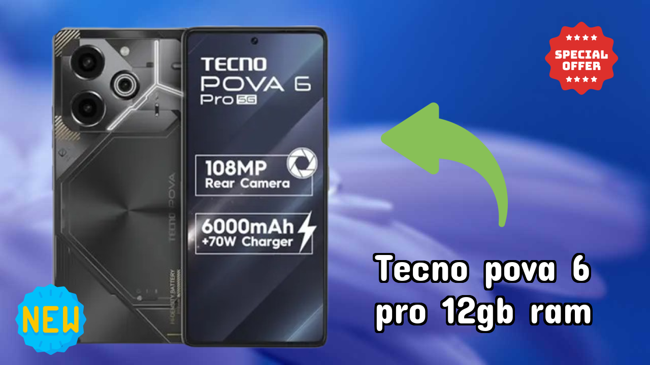 Tecno Tecno Pova 6 Pro 12GB RAM - Complete Specifications Explained